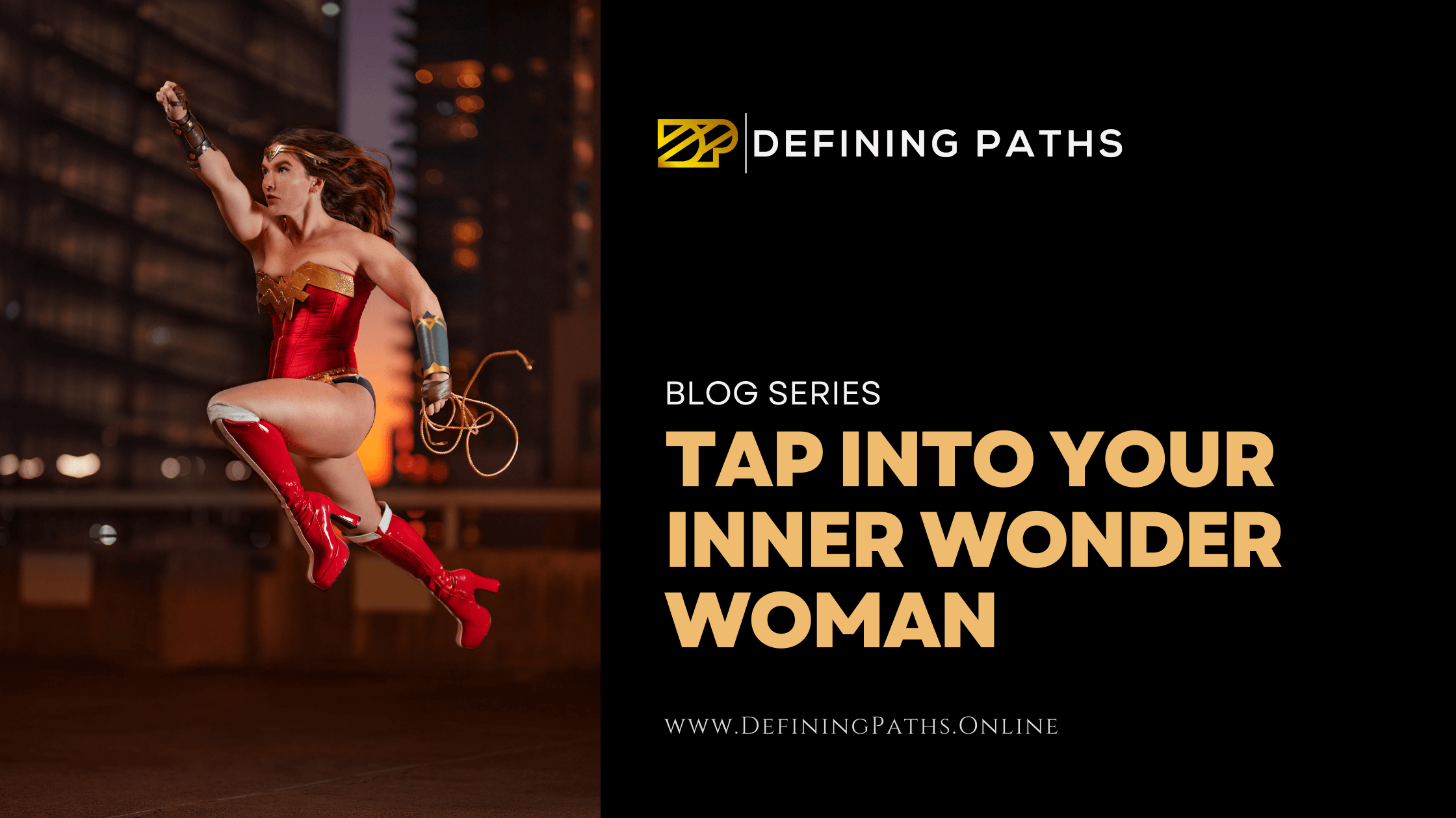 Featured image for “Tap into Your Inner Wonder Woman by Managing Your Reality”