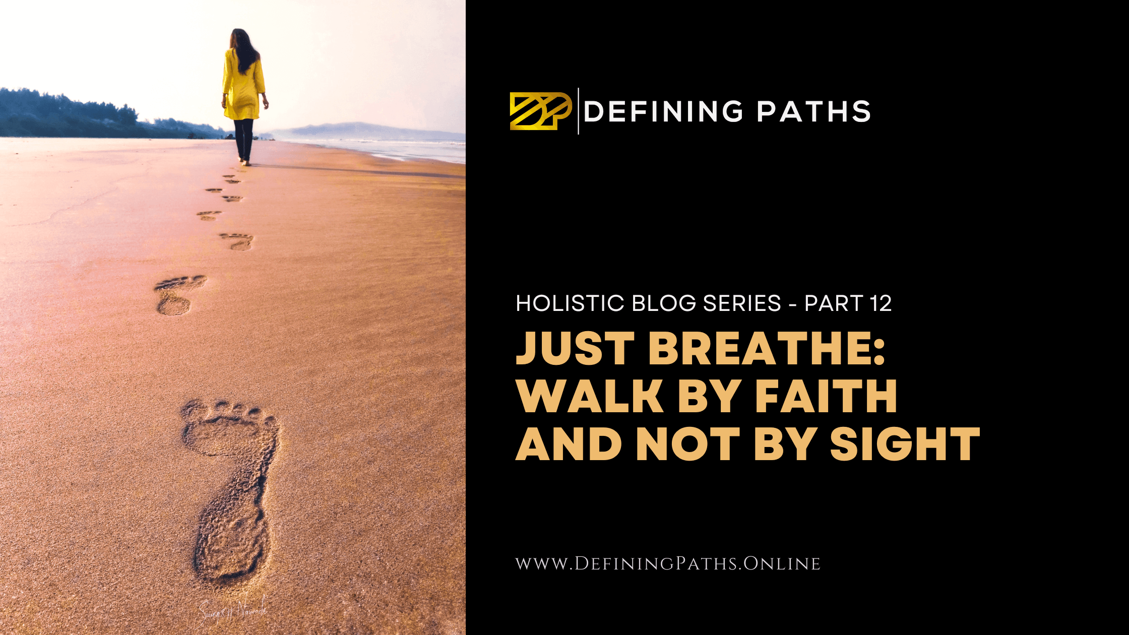 Featured image for “Just Breathe: Walk by Faith and Not by Sight”