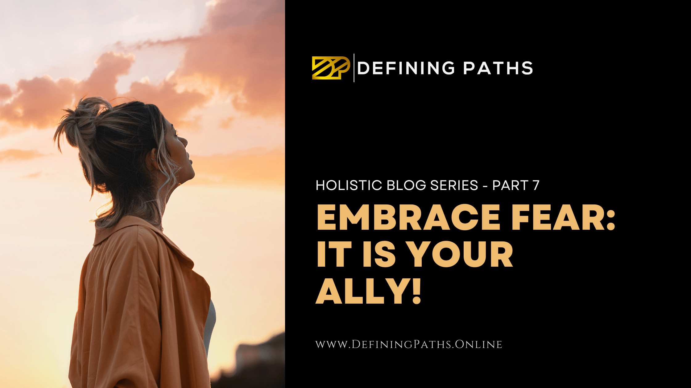 Featured image for “Embrace Fear: It Is Your Ally!”